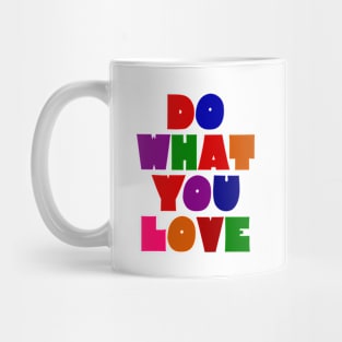 Do what you love Mug